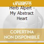 Herb Alpert - My Abstract Heart cd