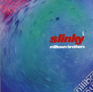 Milltown Brothers - Slinky cd musicale di Milltown Brothers