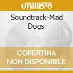 Soundtrack-Mad Dogs cd musicale di COCKER JOE