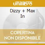 Dizzy + Max In cd