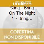 Sting - Bring On The Night 1 - Bring On The Night 2 cd
