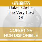 Baker Chet - The Very Best Of cd musicale di BAKER CHET