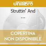 Struttin' And ... cd