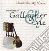 Gallagher & Lyle - Heart On My Sleeve ...The Very Best Of cd