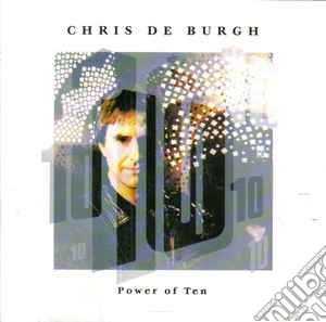 Chris De Burgh - Power Of Ten cd musicale di DE BURGH CHRIS