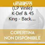 (LP Vinile) K-Def & 45 King - Back To The Beat 2 vinile