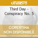 Third Day - Conspiracy No. 5 cd