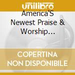 America'S Newest Praise & Worship Favprites Vol.1 cd