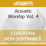 Acoustic Worship Vol. 4 cd
