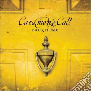 Caedmon'S Call - Back Home cd musicale di Caedmon'S Call