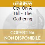 City On A Hill - The Gathering cd