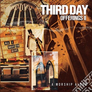 Third Day - Offerings II cd musicale di Third Day