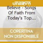 Believe - Songs Of Faith From Today's Top Country & Christian Artists  cd