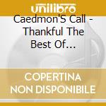 Caedmon'S Call - Thankful The Best Of Caedmon'S cd