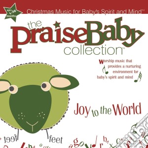 Praise Baby Collection - Joy To The World cd musicale di Praise Baby Collection