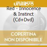 Red - Innocence & Instinct (Cd+Dvd) cd