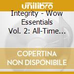 Integrity - Wow Essentials Vol. 2: All-Time Favorite Christian Songs cd