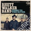 Rhett Band Walker - Come To The River cd