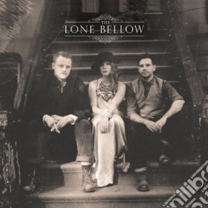 Lone Bellow (The) - The Lone Bellow cd musicale di Bellow Lone