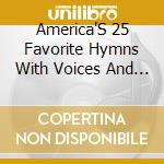 America'S 25 Favorite Hymns With Voices And Orchestra Arranged And Conducted By Don Marsh cd