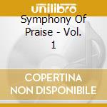 Symphony Of Praise - Vol. 1 cd