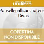 Ponsellegallicurcinorena - Divas cd