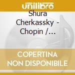 Shura Cherkassky - Chopin / Schubert / Schumann / Strauss cd musicale di Shura Cherkassky
