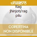 Rag jhinjoti/rag pilu cd