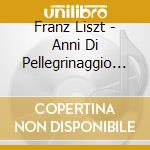 Franz Liszt - Anni Di Pellegrinaggio 2 Anno Italia cd