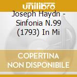 Joseph Haydn - Sinfonia N.99 (1793) In Mi cd musicale di Franz Joseph Haydn