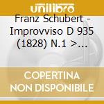 Franz Schubert - Improvviso D 935 (1828) N.1 > N.4 Op 142 cd musicale di Franz Schubert