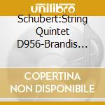 Schubert:String Quintet D956-Brandis Quartett cd