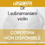 Dr l.subramaniam violin cd