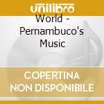 World - Pernambuco's Music cd
