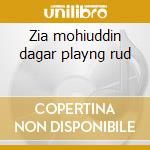 Zia mohiuddin dagar playng rud cd