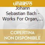 Johann Sebastian Bach - Works For Organ, Vol. 6 cd musicale di J.S. Bach