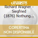 Richard Wagner - Siegfried (1876) Nothung Nothung Neidliches cd