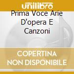 Prima Voce Arie D'opera E Canzoni cd musicale di SUPERVIA CONCHITA