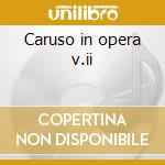 Caruso in opera v.ii cd