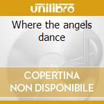 Where the angels dance cd
