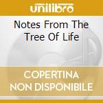 Notes From The Tree Of Life cd