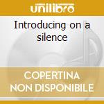Introducing on a silence cd