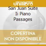San Juan Suite Ii Piano Passages cd musicale di GETTEL MICHAEL