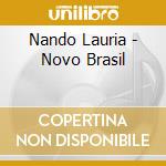 Nando Lauria - Novo Brasil cd musicale di LAURIA NANDO