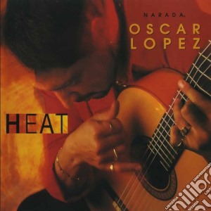 Oscar Lopez - Heat cd musicale di LOPEZ OSCAR