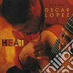 Oscar Lopez - Heat cd
