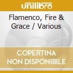 Flamenco, Fire & Grace / Various cd