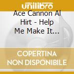 Ace Cannon Al Hirt - Help Me Make It Through The Night cd