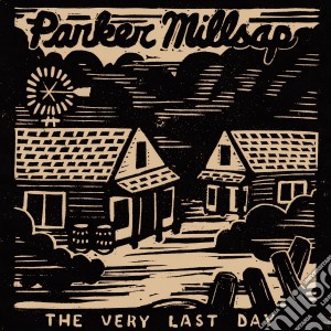 (LP Vinile) Millsap Parker - The Very Last Day (2 Lp) lp vinile di Millsap Parker