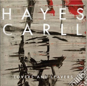 (LP Vinile) Hayes Carll - Lovers And Leavers (180gr) lp vinile di Hayes Carll